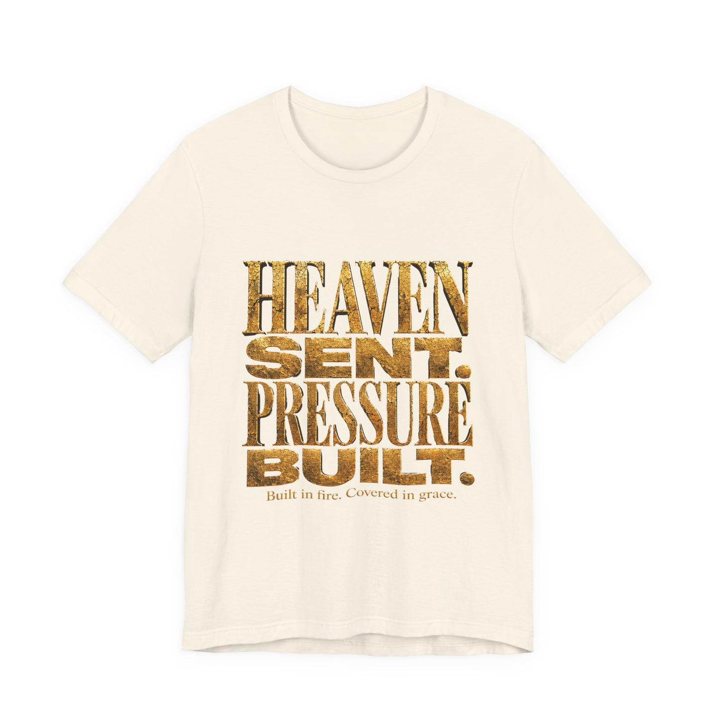 Heaven Sent Pressure Built Tee — Inspirational Christian Graphic T-Shirt
