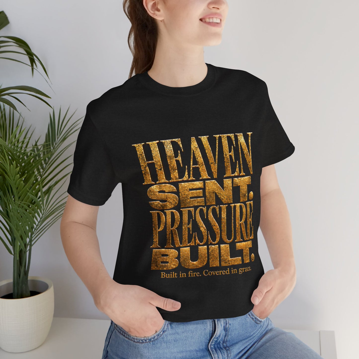 Heaven Sent Pressure Built Tee — Inspirational Christian Graphic T-Shirt
