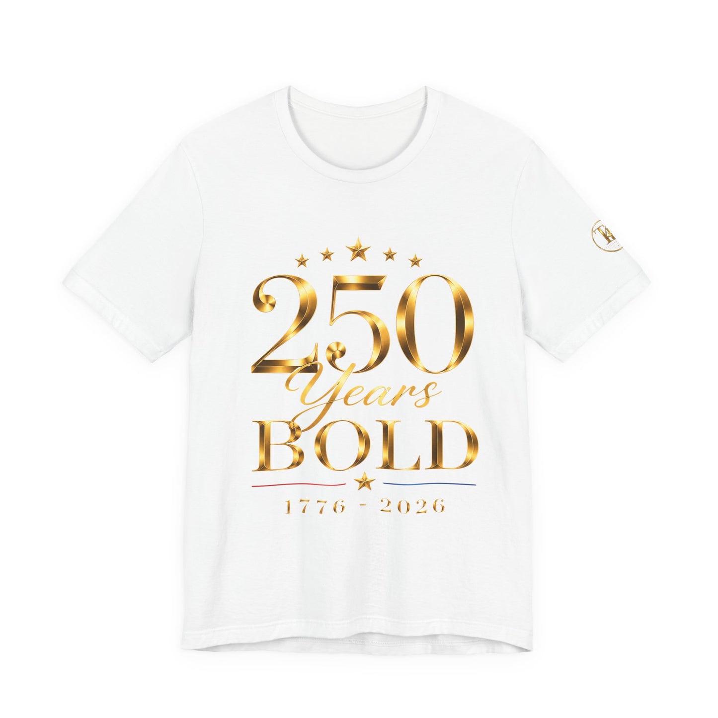 250 Years Bold T-Shirt — 1776–2026 Gold Anniversary Tee