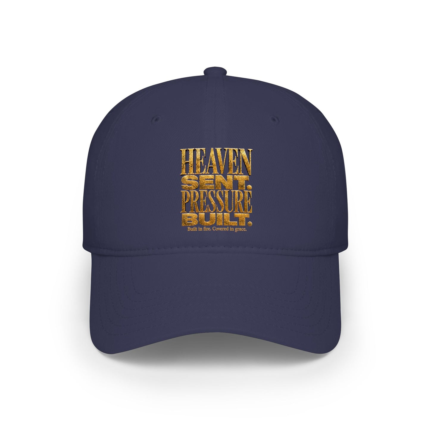 Baseball Cap — "Heaven Sent Pressure Built." Embroidered Trucker Hat