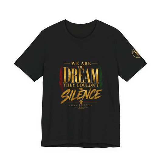 Dream They Couldn’t Silence Tee