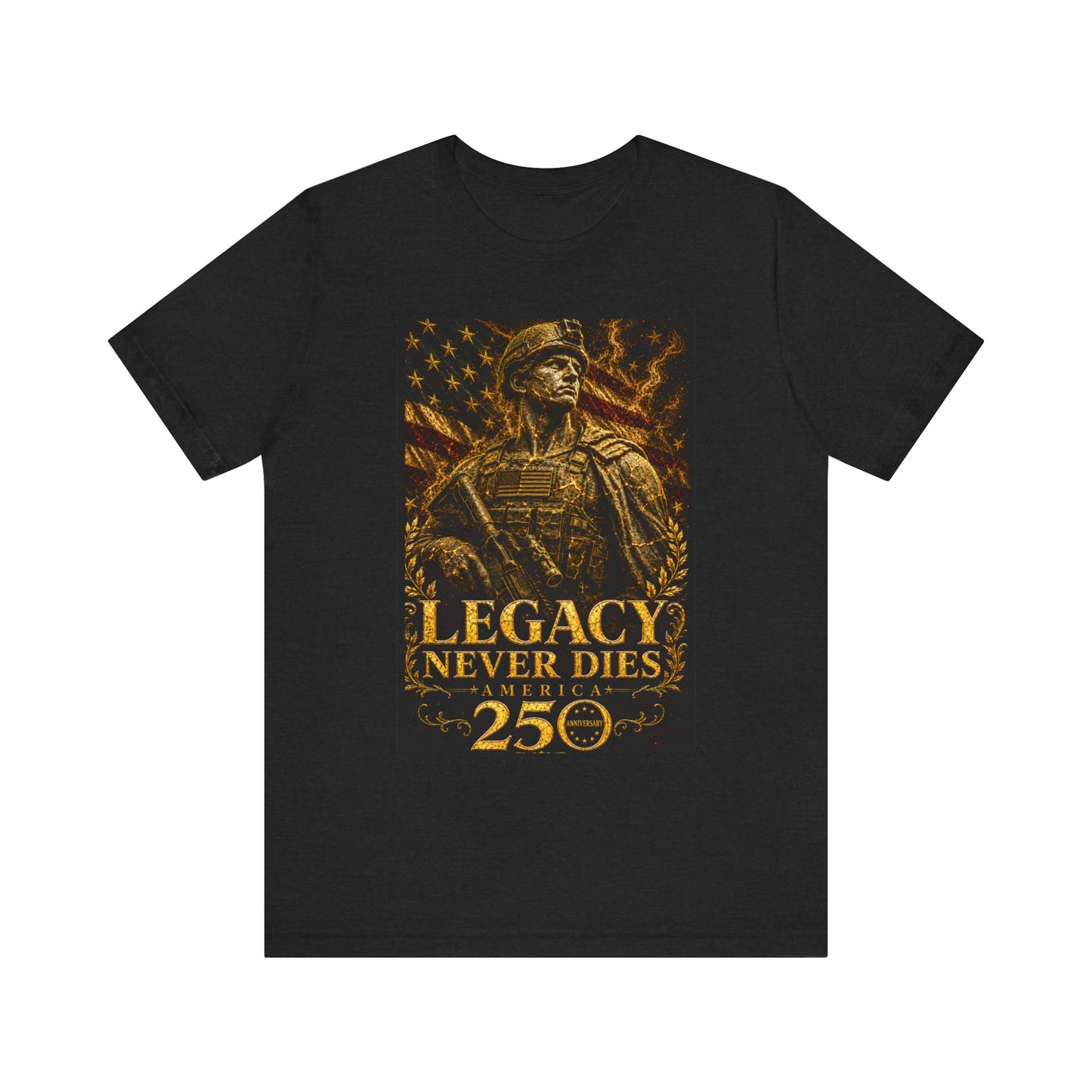 Legacy Never Dies 250th Anniversary -Unisex Jersey Short Sleeve Tee