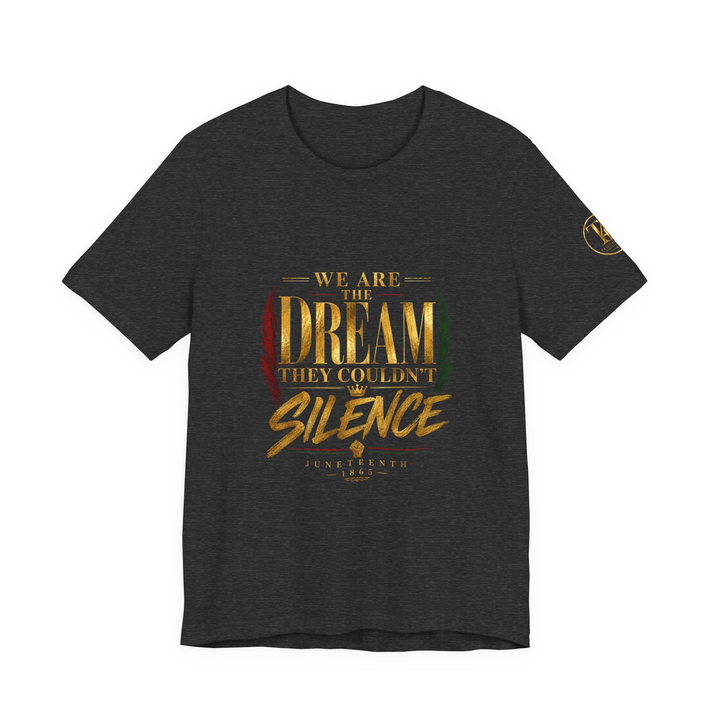 Dream They Couldn’t Silence Tee