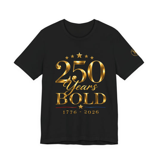 250 Years Bold T-Shirt — 1776–2026 Gold Anniversary Tee