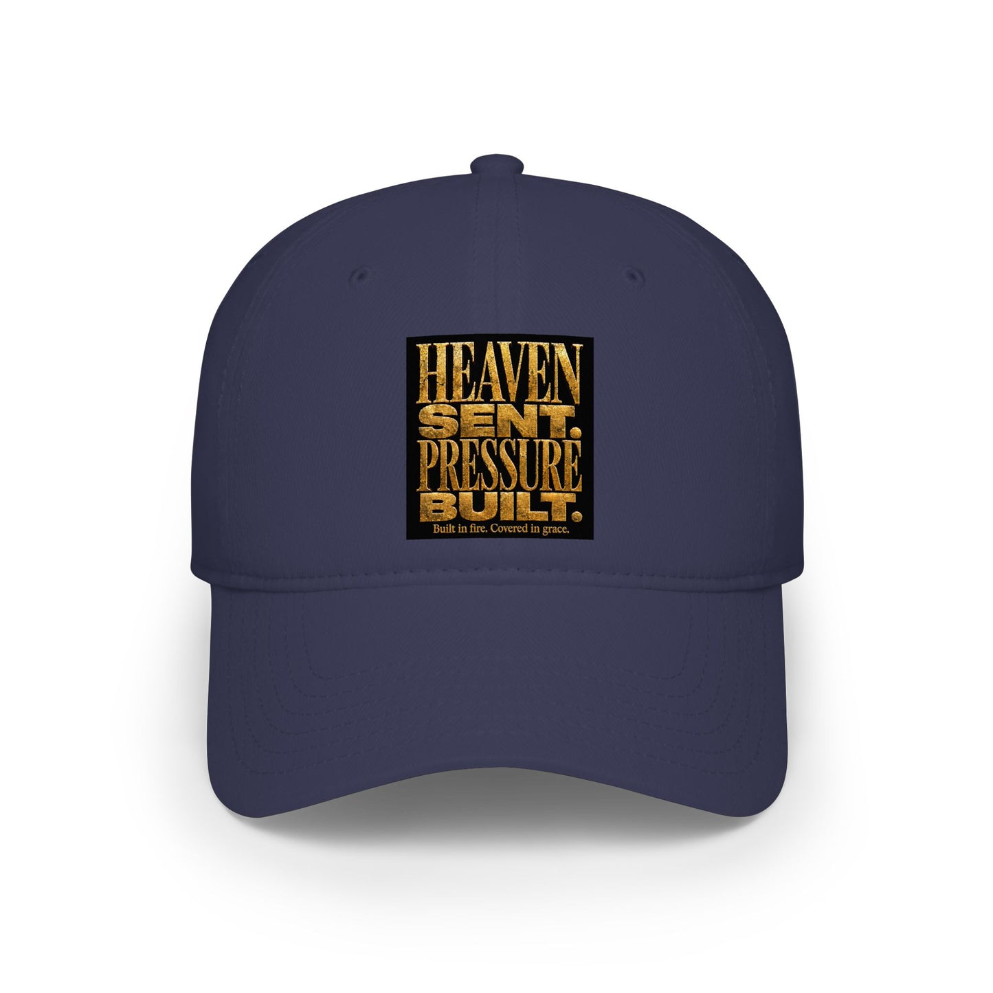 Baseball Cap — "Heaven Sent Pressure Built." Embroidered Trucker Hat