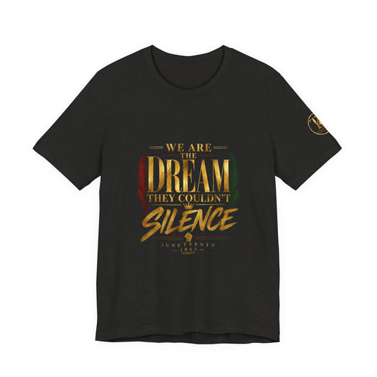 Dream They Couldn’t Silence Tee